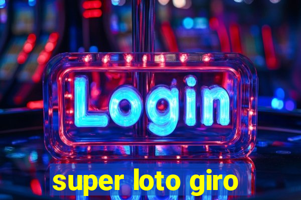 super loto giro